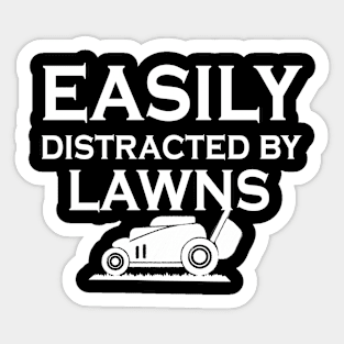 Easily Distracted By Lawns, Mowing Lovers Funny Gardening Sticker